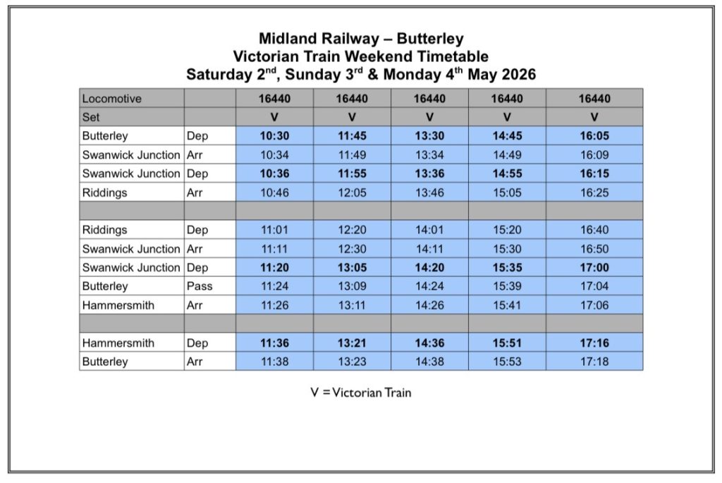 Timetable: Midland Railway Butterley weekend Victorian trains, May 2026, with departure and arrival times at Butterley, Swanwick Junction, Riddings, Hammersmith, etc.